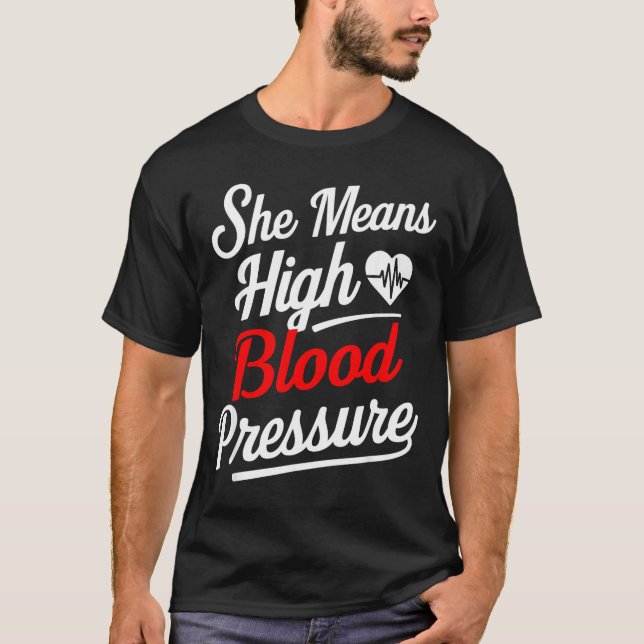 Camiseta For Couples _ She Means High Blood Pressure _ Funn (Anverso)