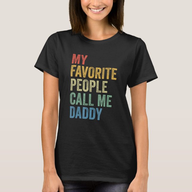 Camiseta For Dad My Favorite People Call Me Daddy (Anverso)
