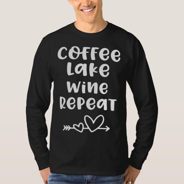 Camiseta For Lake Coffee Lake Wine Repeat (Anverso)