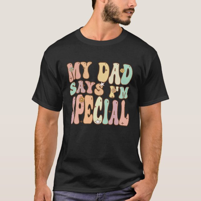 Camiseta For Sons And Daughters  My Dad Says I'm Special Gr (Anverso)
