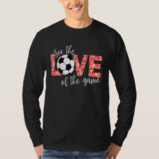 Camiseta For the Love of the Game Soccer Fan