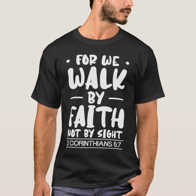 Camiseta For We Walk By Faith Christian Bible Jesus Christ (Anverso)
