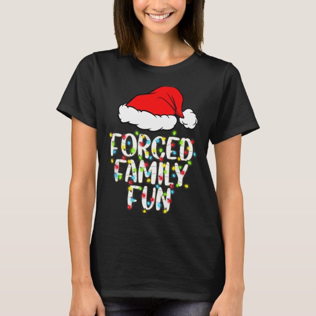 Camiseta Forced Family Fun Sarcastic Christmas Funny Gift  (Anverso)