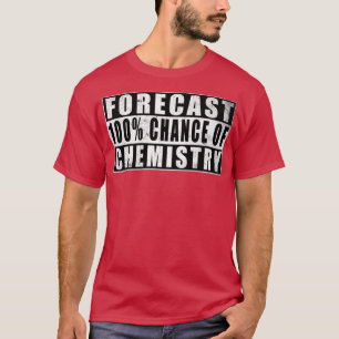 Camiseta Forecast 100 Chance Of Chemistry Science Teacher V