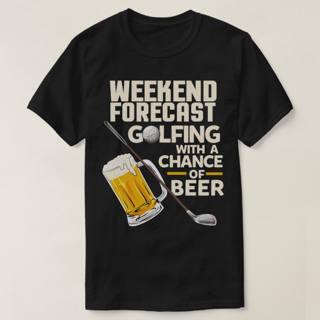 Camiseta Forecast de fin de semana Golfing con una oportuni (Diseño del anverso)