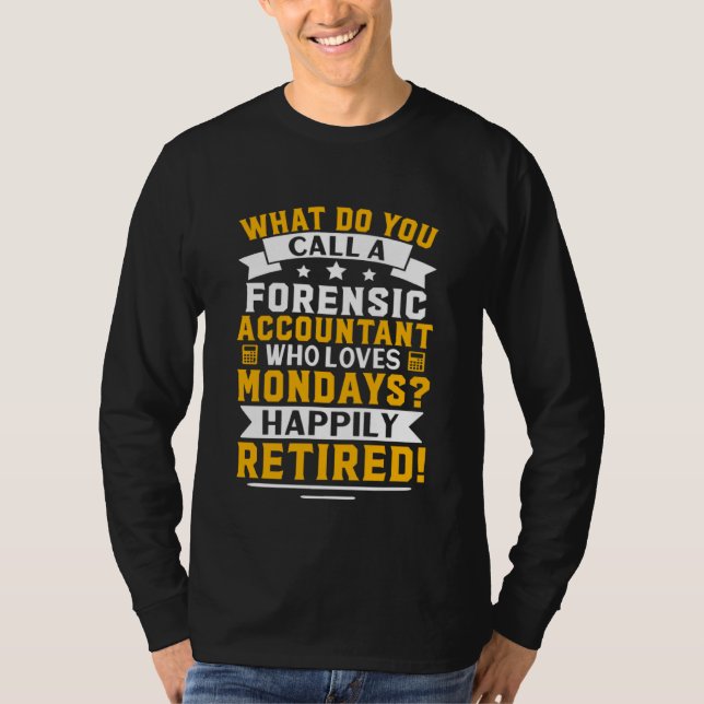 Camiseta Forensic Accountant  Happily Retired (Anverso)