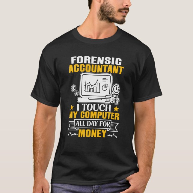 Camiseta Forensic Accountant Touch My Computer All Day (Anverso)