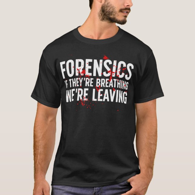 Camiseta Forensic Investigation Funny Forensic Science Inve (Anverso)