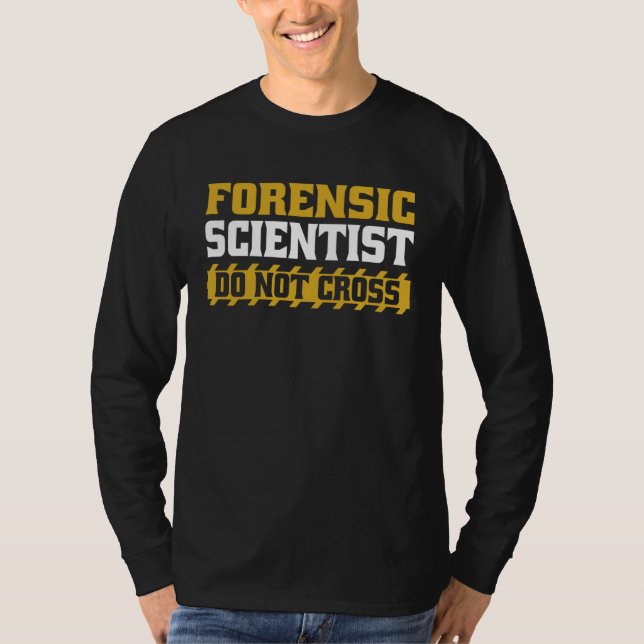 Camiseta Forensic Scientist Do Not Cross Science Forensic S (Anverso)