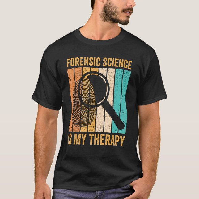 Camiseta Forensic Scientist Forensic Science Is My Therapy (Anverso)