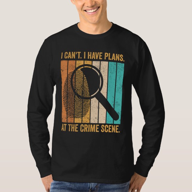 Camiseta Forensic Scientist I Have Plans At The Crime Scene (Anverso)