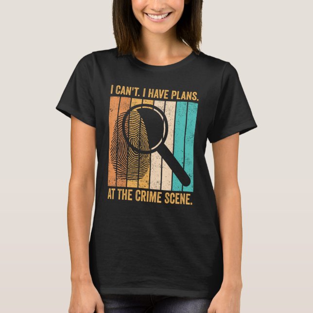 Camiseta Forensic Scientist I Have Plans At The Crime Scene (Anverso)