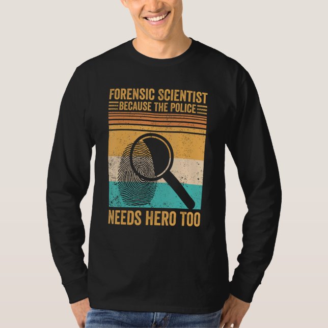 Camiseta Forensic Scientist Police Hero Forensics Evidence  (Anverso)