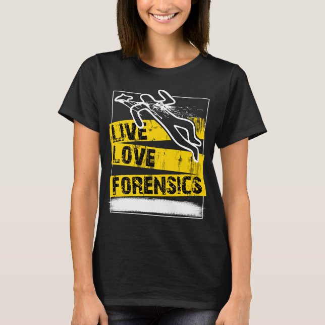 Camiseta Forensic Scientist T-Shirt Live Love Forensics (Anverso)