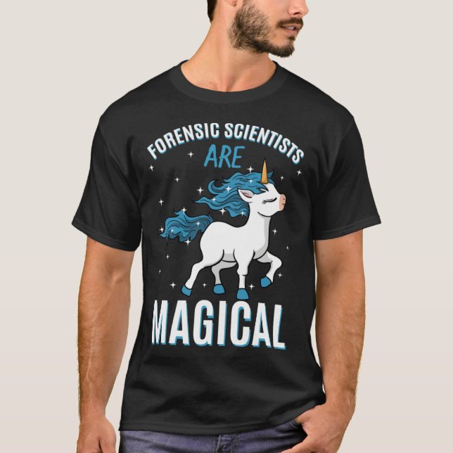 Camiseta Forensic Scientists Are Magical Unicorn Job Crime  (Anverso)