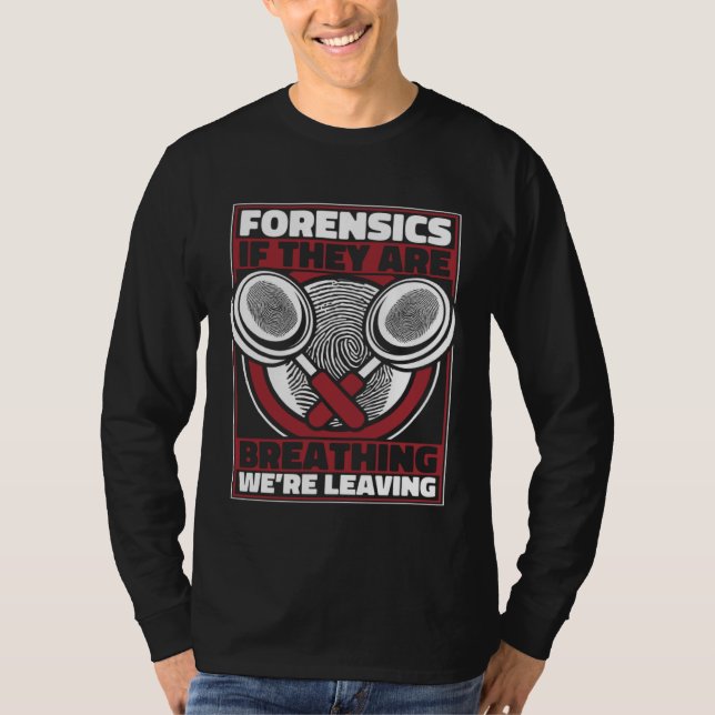 Camiseta Forensics If They Are Breathing We re Leaving Scie (Anverso)