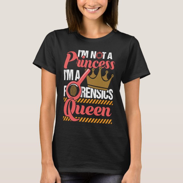 Camiseta Forensics Queen  Forensic Scientist Forensic Scien (Anverso)