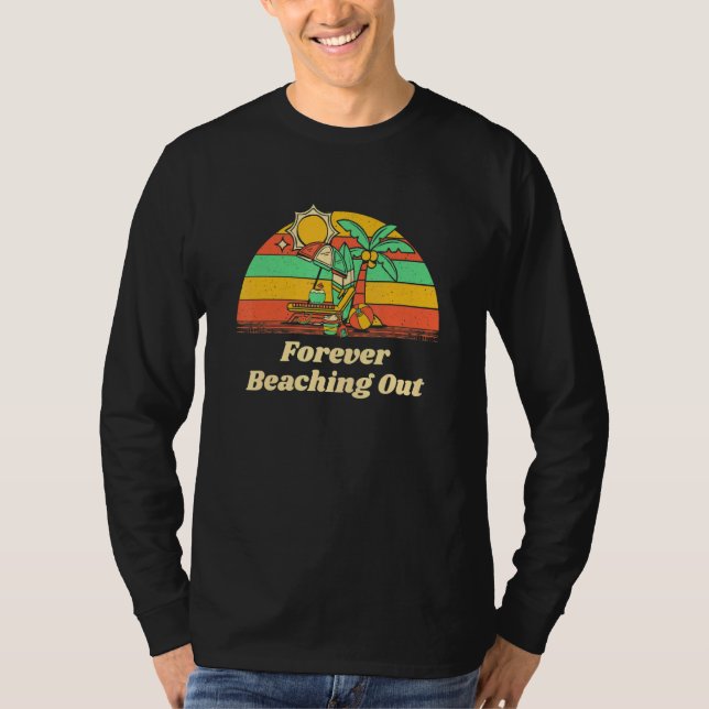 Camiseta Forever Beaching Out  Beach Humor Ocean Vacation (Anverso)
