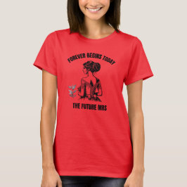 Camiseta Forever Begins Today Novia SVG - La futura Sra