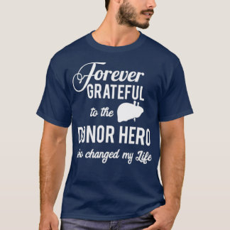 Camiseta Forever Grateful to the Liver Donor Hero Gift