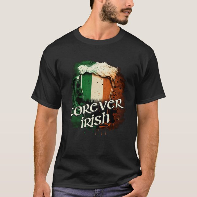 Camiseta Forever Irish Irish Flag Foaming Mug Of Beer Graph (Anverso)