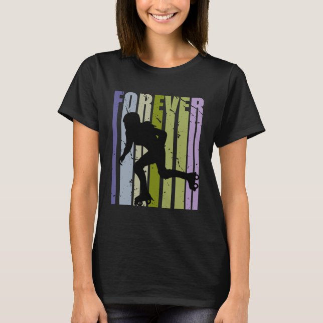 Camiseta Forever Retro Roller Skating Motivational Inspirin (Anverso)