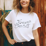 Camiseta Forever Young<br><div class="desc">Prendas de vestir personalizado con adorable gráfico de citas de "Forever Young". Haga clic en Personalizar para personalizar el diseño con su propio texto e imágenes. Elija entre una amplia gama de estilos y colores de camisa.</div>