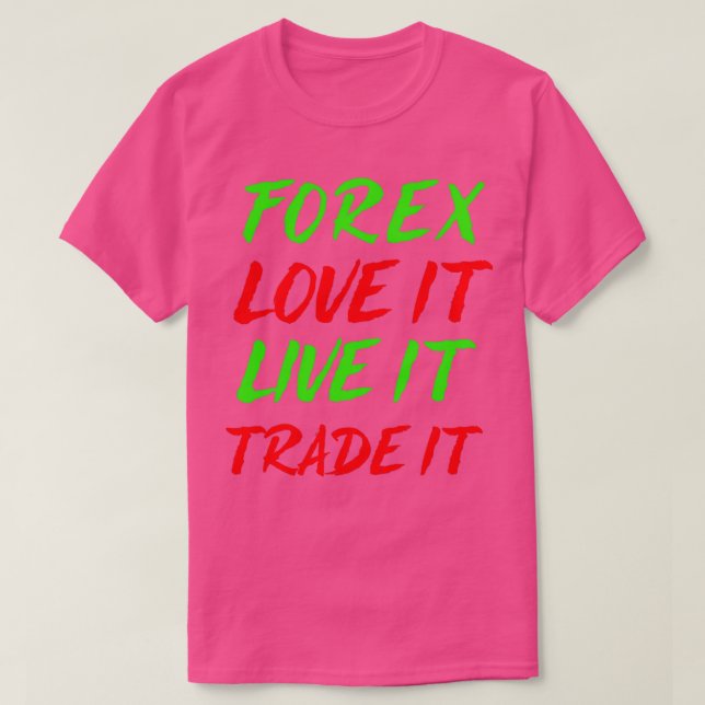 Camiseta Forex love It Live It Trade It (Diseño del anverso)