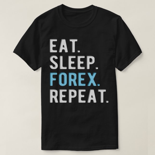 Camiseta FOREX TRADER eatsleepforex 3 (Diseño del anverso)