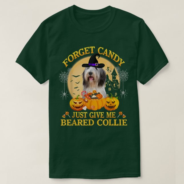 Camiseta Forget Candy Just Give Me Beared Collie Pumpkin Ha (Diseño del anverso)