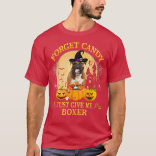 Camiseta Forget Candy Just Give Me Boer Pumpkin Halloween 
