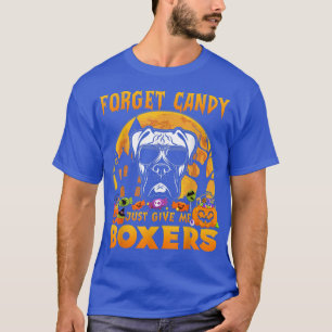 Camiseta Forget Candy Just Give Me Boers Halloween Funny