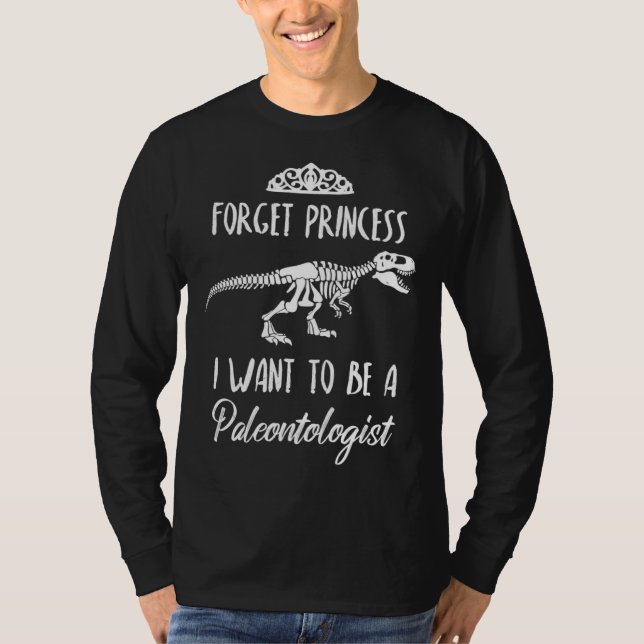 Camiseta Forget Princess I Want to be a Paleontologist Dino (Anverso)