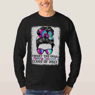 Camiseta Forget The Grad Mommy Survived Senior 2023 Graduat