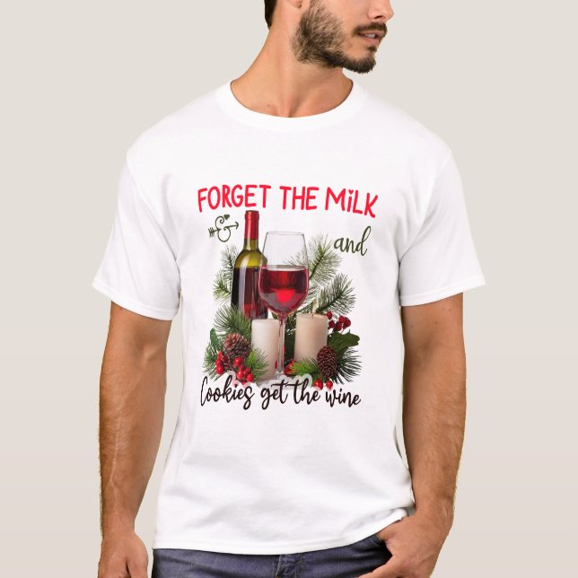Camiseta Forget the Milk & Cookies Get the Wine Christmas (Anverso)