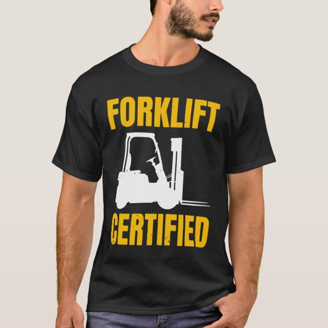 Camiseta Forklift Certified Certified Forklift Driver Lift (Anverso)