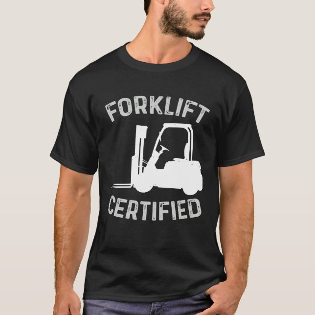 Camiseta Forklift Certified Certified Forklift Driver Lift  (Anverso)