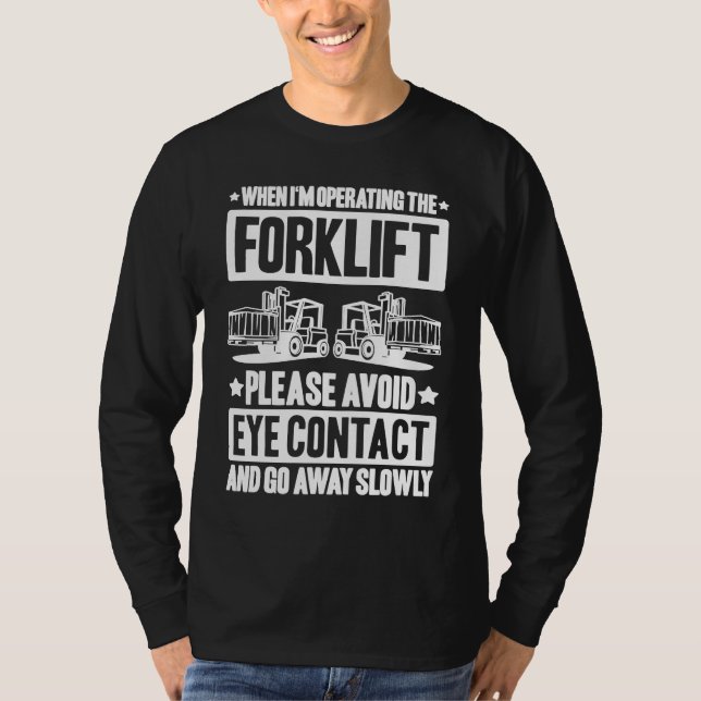 Camiseta Forklift Driver Avoid Eye Contact Forklift Operato (Anverso)
