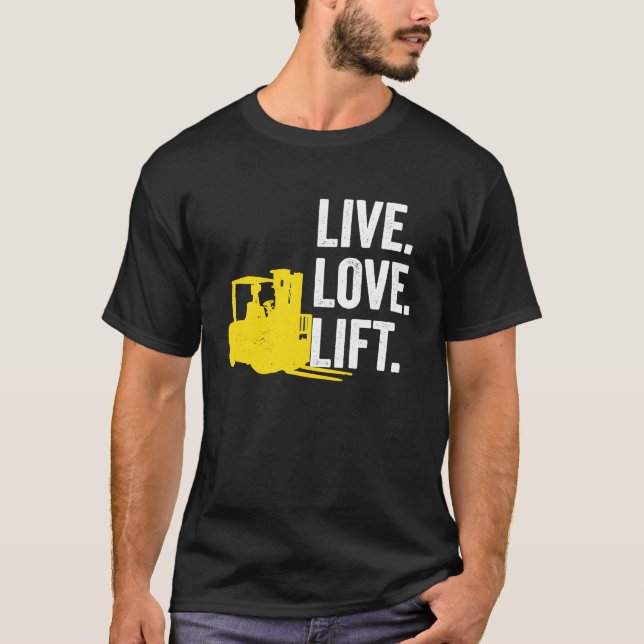 Camiseta Forklift Driver Live Lofe Lift (Anverso)
