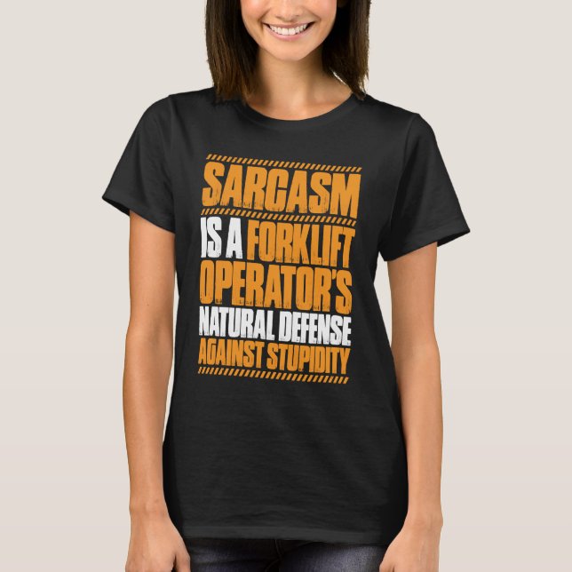 Camiseta Forklift Driver Sarcasm Forklift Operator (Anverso)