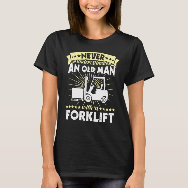 Camiseta Forklift Man Never Understimate Forklift Operator (Anverso)