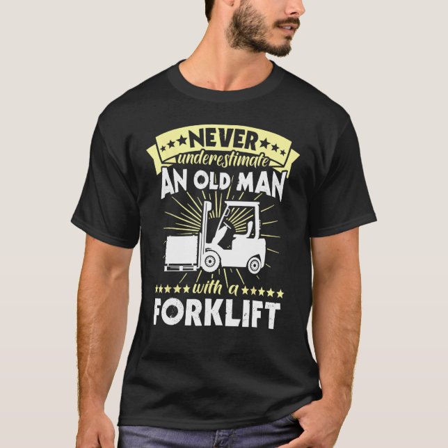 Camiseta Forklift Man Never Understimate Forklift Operator (Anverso)
