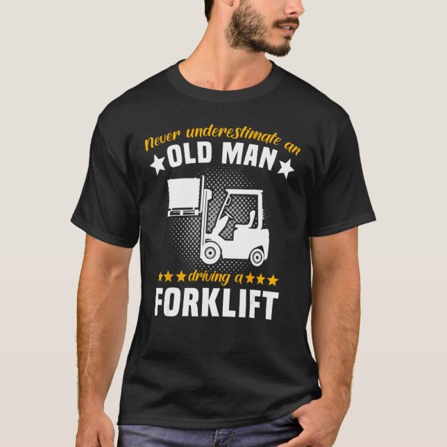 Camiseta Forklift Man Never Understimate Forklift Operator  (Anverso)