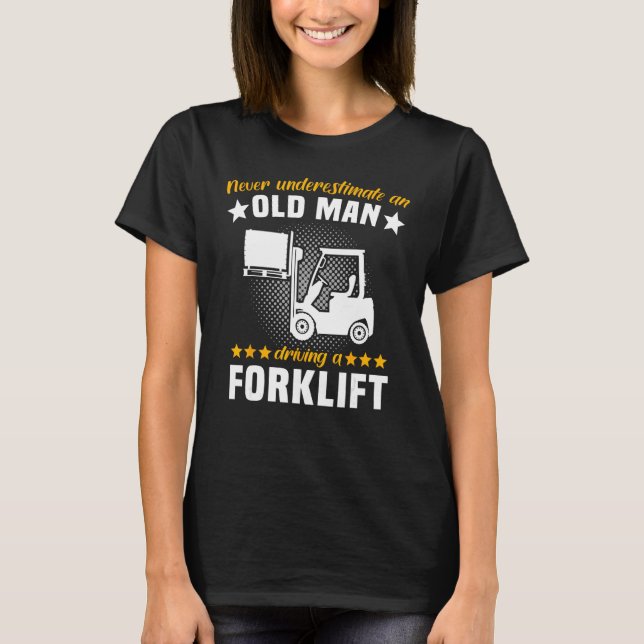 Camiseta Forklift Man Never Understimate Forklift Operator  (Anverso)