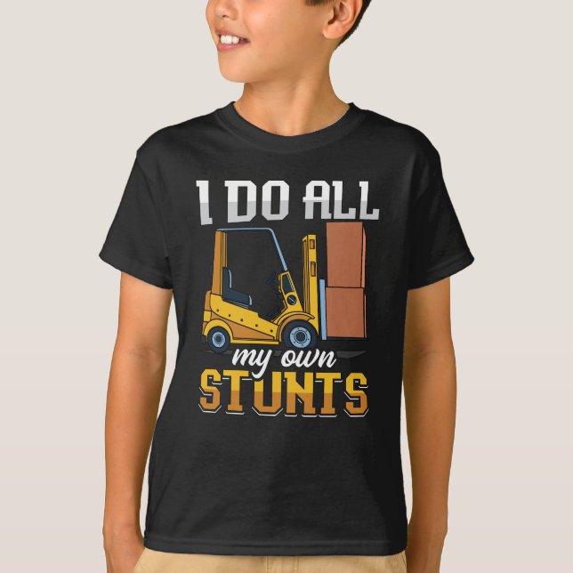 Camiseta Forklift Operator I Do All My Own Stunts Driver (Anverso)