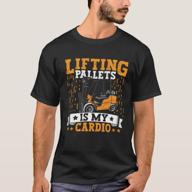 Camiseta Forklift Operator Lifting Pallets Forklift Driver  (Anverso)