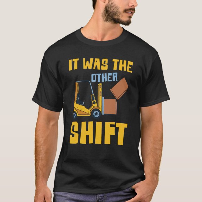 Camiseta Forklifter It was the other Shift (Anverso)