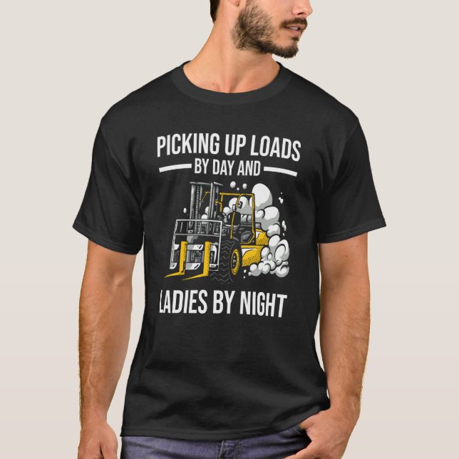 Camiseta Forklifter Loads By Day Ladies By Night (Anverso)