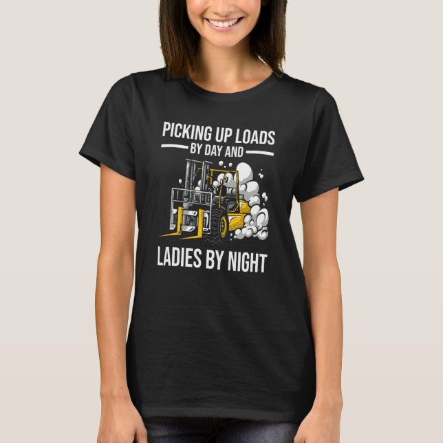 Camiseta Forklifter Loads By Day Ladies By Night (Anverso)