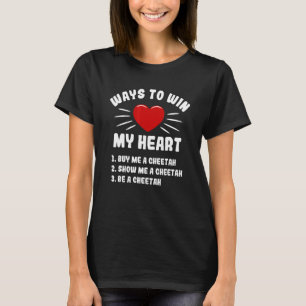 Camiseta Formas de Ganar Mi Corazón Guepardo Animal Meme H